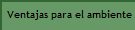 Ventajas para el ambiente